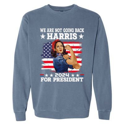 WeRe Not Going Back Vote For 2024 President Kamalaharris Gift Garment-Dyed Sweatshirt