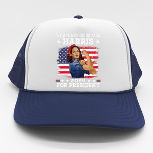 WeRe Not Going Back Vote For 2024 President Kamalaharris Gift Trucker Hat