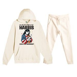 Were Not Going Back Vote For 2024 President Kamalaharris Premium Hooded Sweatsuit Set