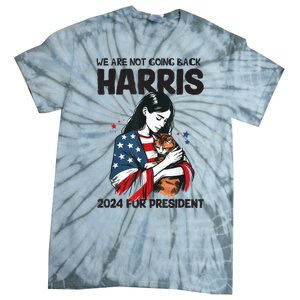 Were Not Going Back Vote For 2024 President Kamalaharris Tie-Dye T-Shirt