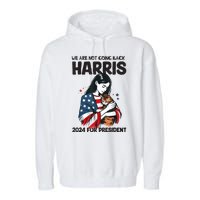 Were Not Going Back Vote For 2024 President Kamalaharris Garment-Dyed Fleece Hoodie