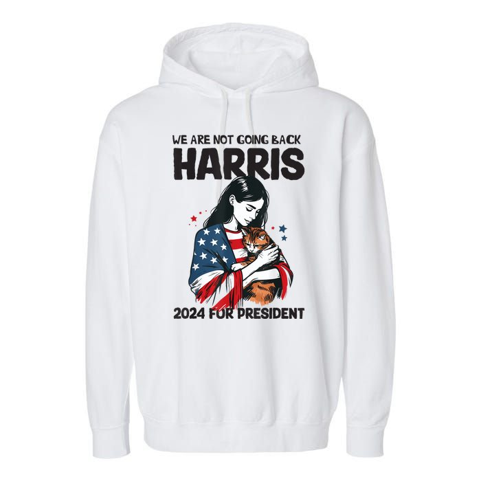 Were Not Going Back Vote For 2024 President Kamalaharris Garment-Dyed Fleece Hoodie