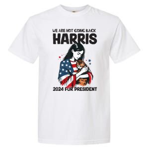 Were Not Going Back Vote For 2024 President Kamalaharris Garment-Dyed Heavyweight T-Shirt