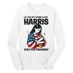 Were Not Going Back Vote For 2024 President Kamalaharris Long Sleeve Shirt