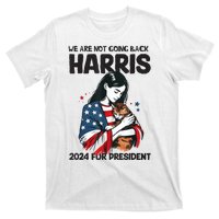 Were Not Going Back Vote For 2024 President Kamalaharris T-Shirt