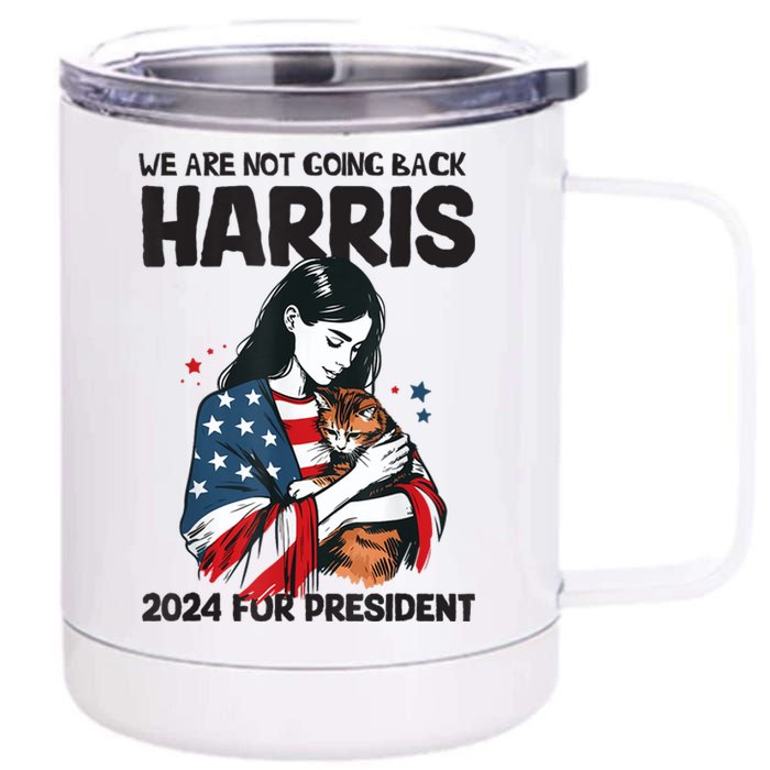 Were Not Going Back Vote For 2024 President Kamalaharris 12 oz Stainless Steel Tumbler Cup