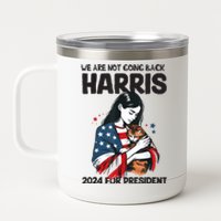 Were Not Going Back Vote For 2024 President Kamalaharris 12 oz Stainless Steel Tumbler Cup