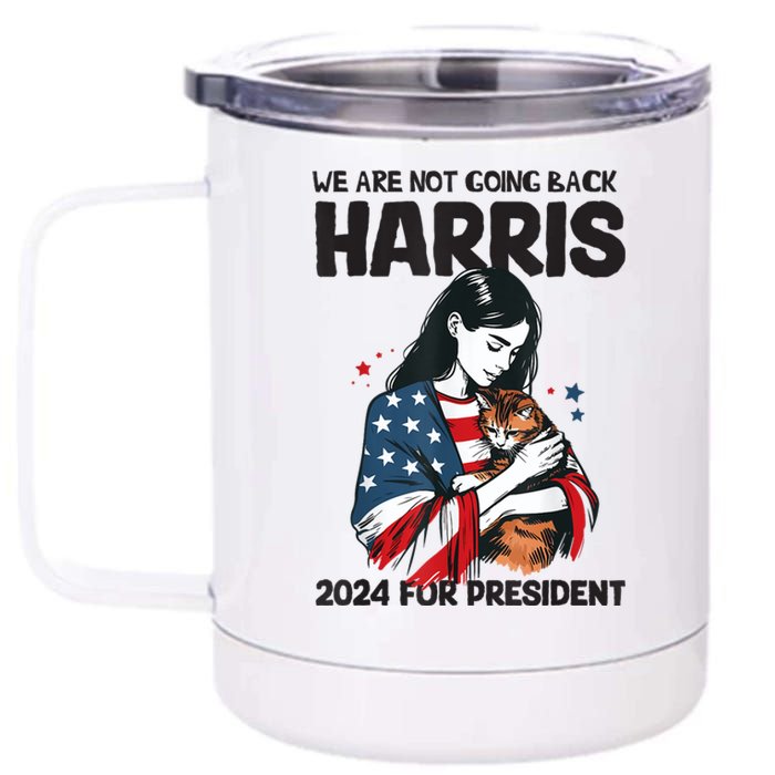 Were Not Going Back Vote For 2024 President Kamalaharris 12 oz Stainless Steel Tumbler Cup