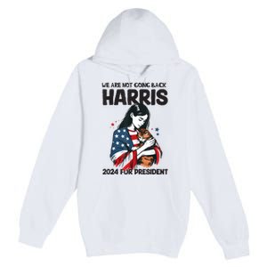 Were Not Going Back Vote For 2024 President Kamalaharris Premium Pullover Hoodie