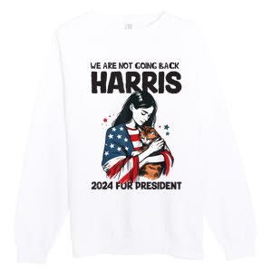 Were Not Going Back Vote For 2024 President Kamalaharris Premium Crewneck Sweatshirt