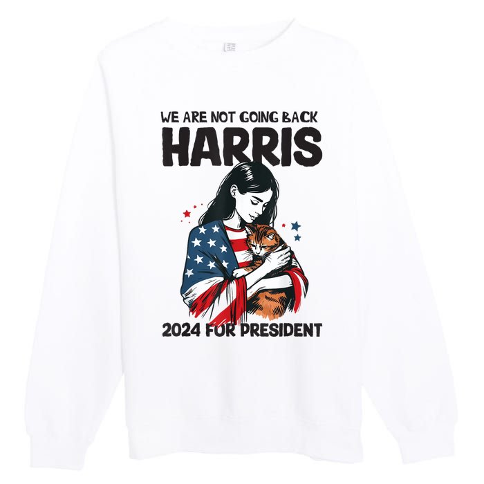 Were Not Going Back Vote For 2024 President Kamalaharris Premium Crewneck Sweatshirt