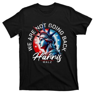 WeRe Not Going Back Vote For 2024 President Kamalaharris T-Shirt