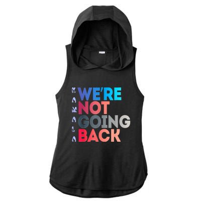 Were Not Going Back Feminist 2024 Ladies PosiCharge Tri-Blend Wicking Draft Hoodie Tank