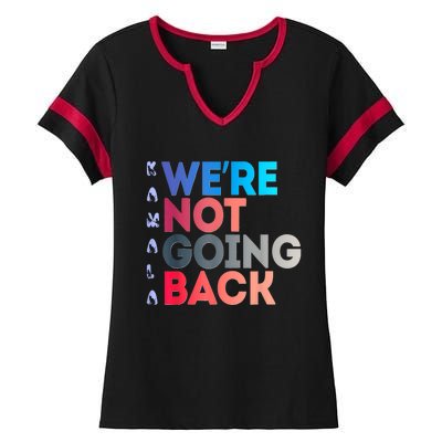 Were Not Going Back Feminist 2024 Ladies Halftime Notch Neck Tee