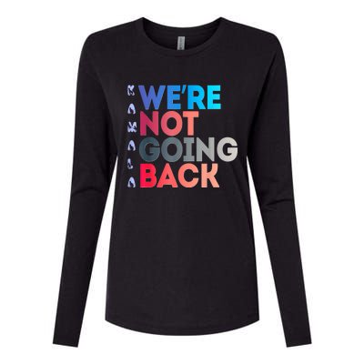 Were Not Going Back Feminist 2024 Womens Cotton Relaxed Long Sleeve T-Shirt