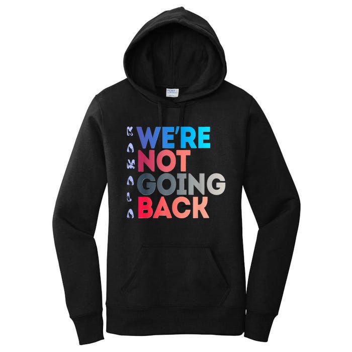 Were Not Going Back Feminist 2024 Women's Pullover Hoodie