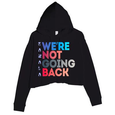 Were Not Going Back Feminist 2024 Crop Fleece Hoodie