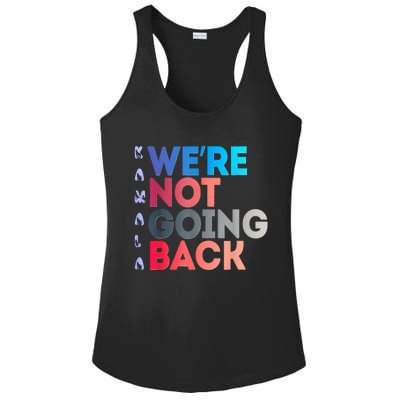 Were Not Going Back Feminist 2024 Ladies PosiCharge Competitor Racerback Tank