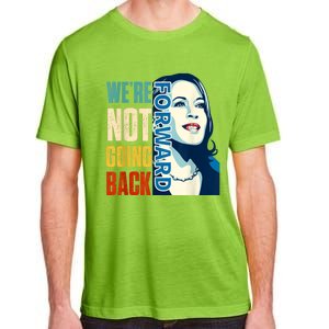 Were Not Going Back Vote For 2024 President Kamala Harris Adult ChromaSoft Performance T-Shirt