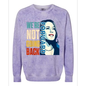 Were Not Going Back Vote For 2024 President Kamala Harris Colorblast Crewneck Sweatshirt