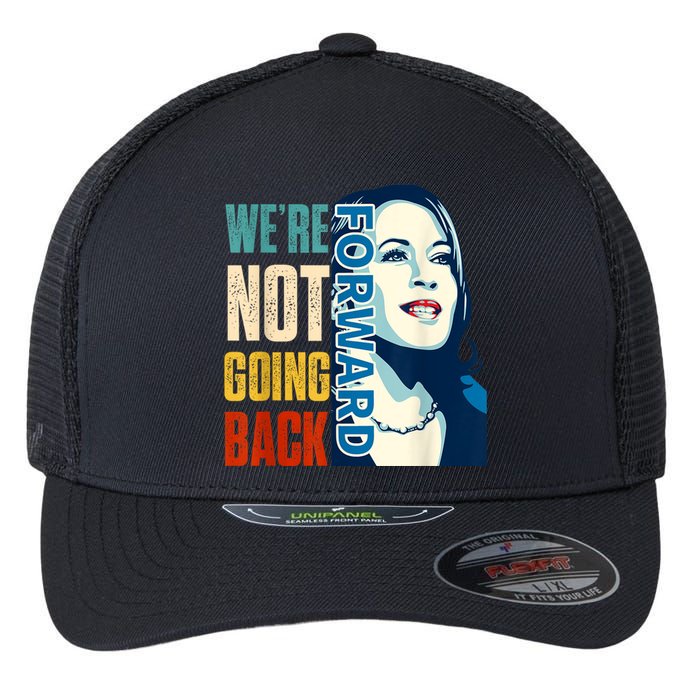 Were Not Going Back Vote For 2024 President Kamala Harris Flexfit Unipanel Trucker Cap