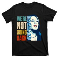 Were Not Going Back Vote For 2024 President Kamala Harris T-Shirt