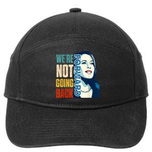 Were Not Going Back Vote For 2024 President Kamala Harris 7-Panel Snapback Hat