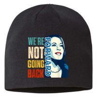 Were Not Going Back Vote For 2024 President Kamala Harris Sustainable Beanie