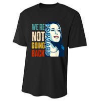 Were Not Going Back Vote For 2024 President Kamala Harris Performance Sprint T-Shirt