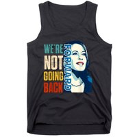 Were Not Going Back Vote For 2024 President Kamala Harris Tank Top