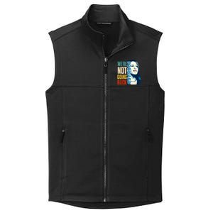 Were Not Going Back Vote For 2024 President Kamala Harris Collective Smooth Fleece Vest