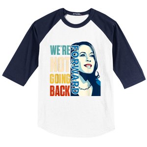 Were Not Going Back Vote For 2024 President Kamala Harris Baseball Sleeve Shirt