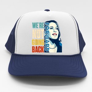 Were Not Going Back Vote For 2024 President Kamala Harris Trucker Hat