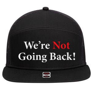 WeRe Not Going Back Election 2024 7 Panel Mesh Trucker Snapback Hat