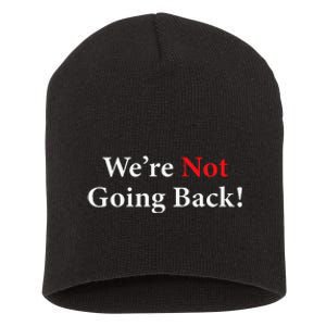 WeRe Not Going Back Election 2024 Short Acrylic Beanie