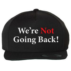 WeRe Not Going Back Election 2024 Wool Snapback Cap