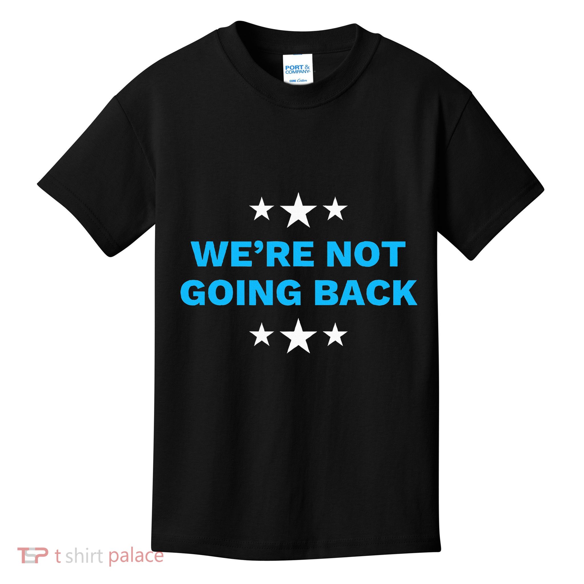 WeRe Not Going Back Democrat Election 2024 Presidential Kids T-Shirt
