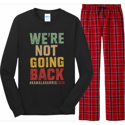 WeRe Not Going Back Kamala Harris 2024 President Bet Gift Long Sleeve Pajama Set