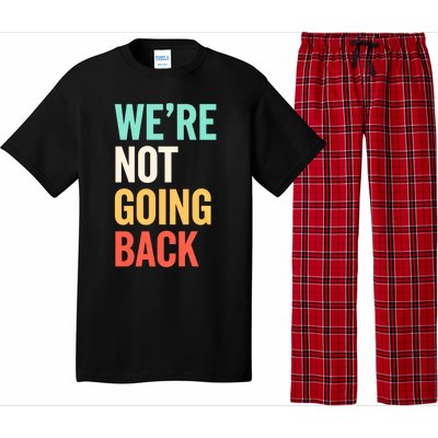 WeRe Not Going Back Support Vote 2024 Cute Gift Pajama Set