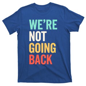 WeRe Not Going Back Support Vote 2024 Cute Gift T-Shirt