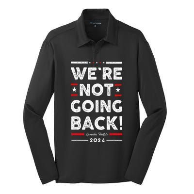 WeRe Not Going Back Vote For Kamala Harris 2024 Silk Touch Performance Long Sleeve Polo