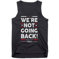 WeRe Not Going Back Vote For Kamala Harris 2024 Tank Top