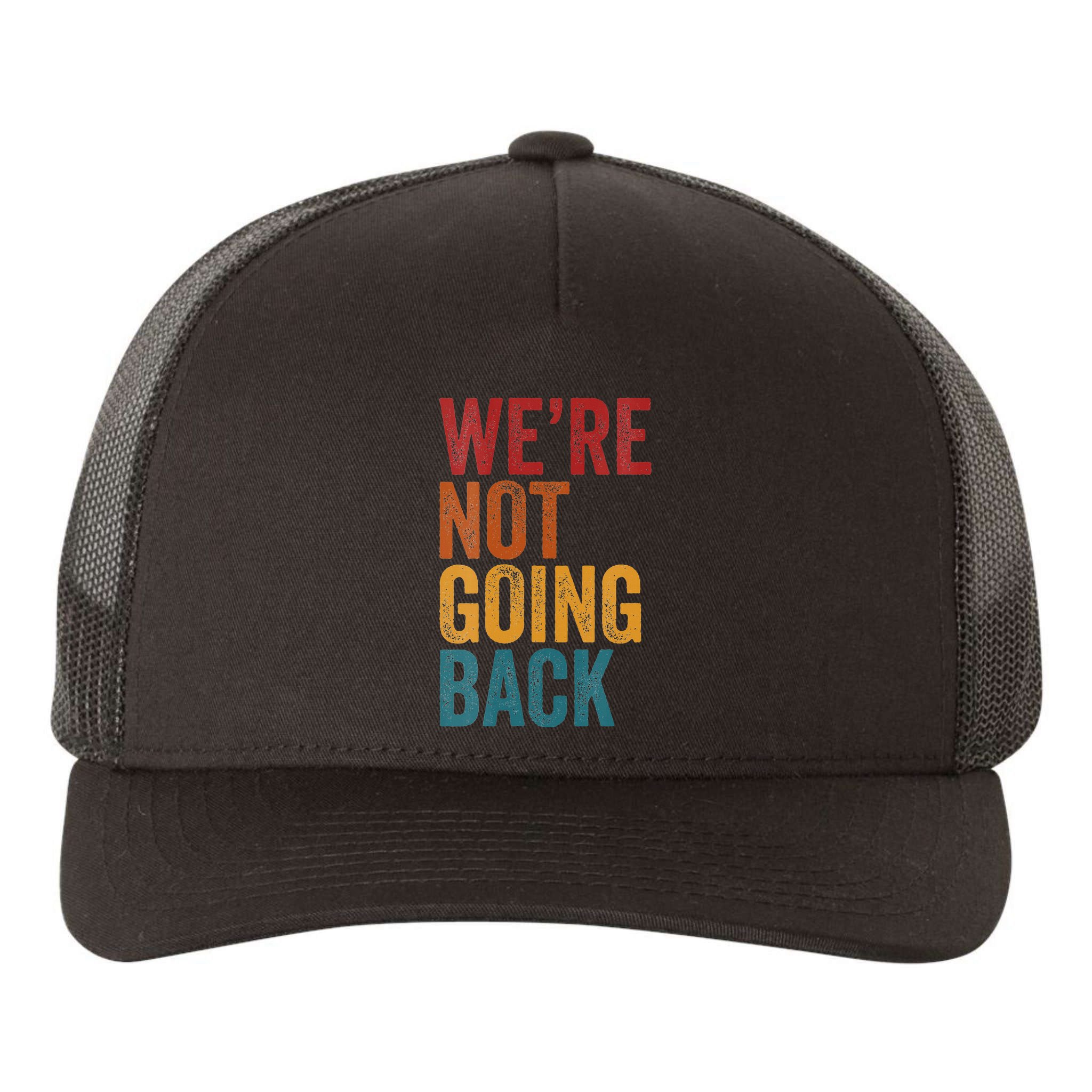 WeRe Not Going Back Slogan Vintage Distressed Yupoong Adult 5-Panel Trucker Hat