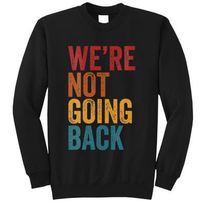 WeRe Not Going Back Slogan Vintage Distressed Sweatshirt