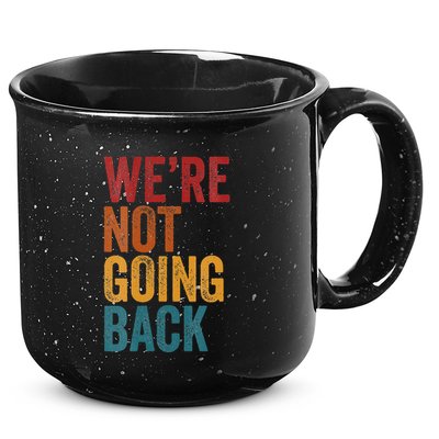 WeRe Not Going Back Slogan Vintage Distressed 15oz Campfire Ceramic Mug