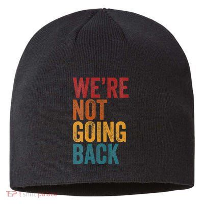 WeRe Not Going Back Slogan Vintage Distressed Sustainable Beanie