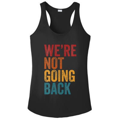 WeRe Not Going Back Slogan Vintage Distressed Ladies PosiCharge Competitor Racerback Tank