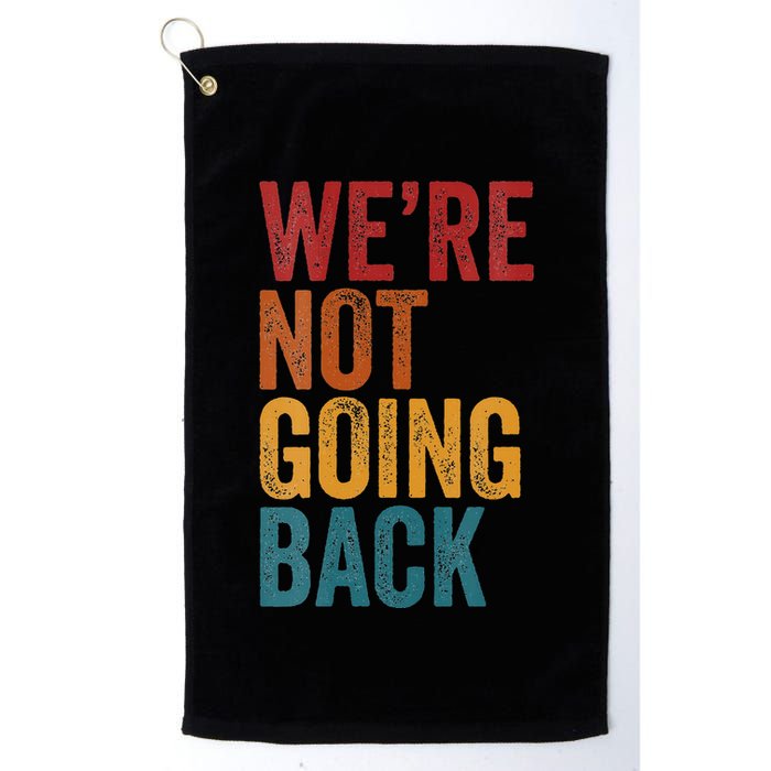 WeRe Not Going Back Slogan Vintage Distressed Golf Towel