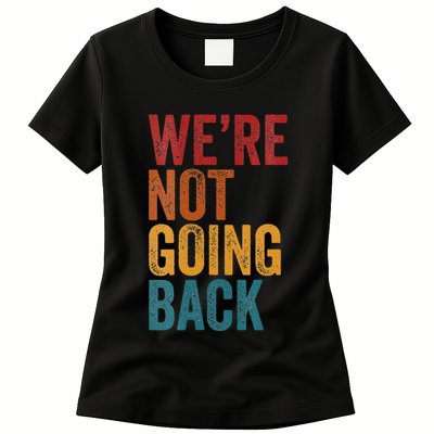 WeRe Not Going Back Slogan Vintage Distressed Womens T-Shirt
