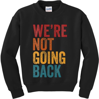 WeRe Not Going Back Slogan Vintage Distressed Kids Sweatshirt